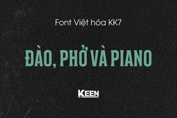 Font Việt hóa KK7-Đào, Phở và Piano