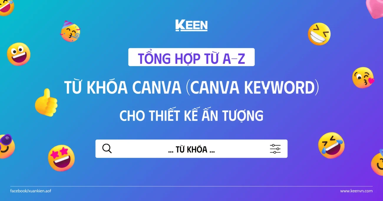 Tổng hợp từ A-Z tất cả từ khóa Canva (Canva Keyword) cho thiết kế ấn tượng