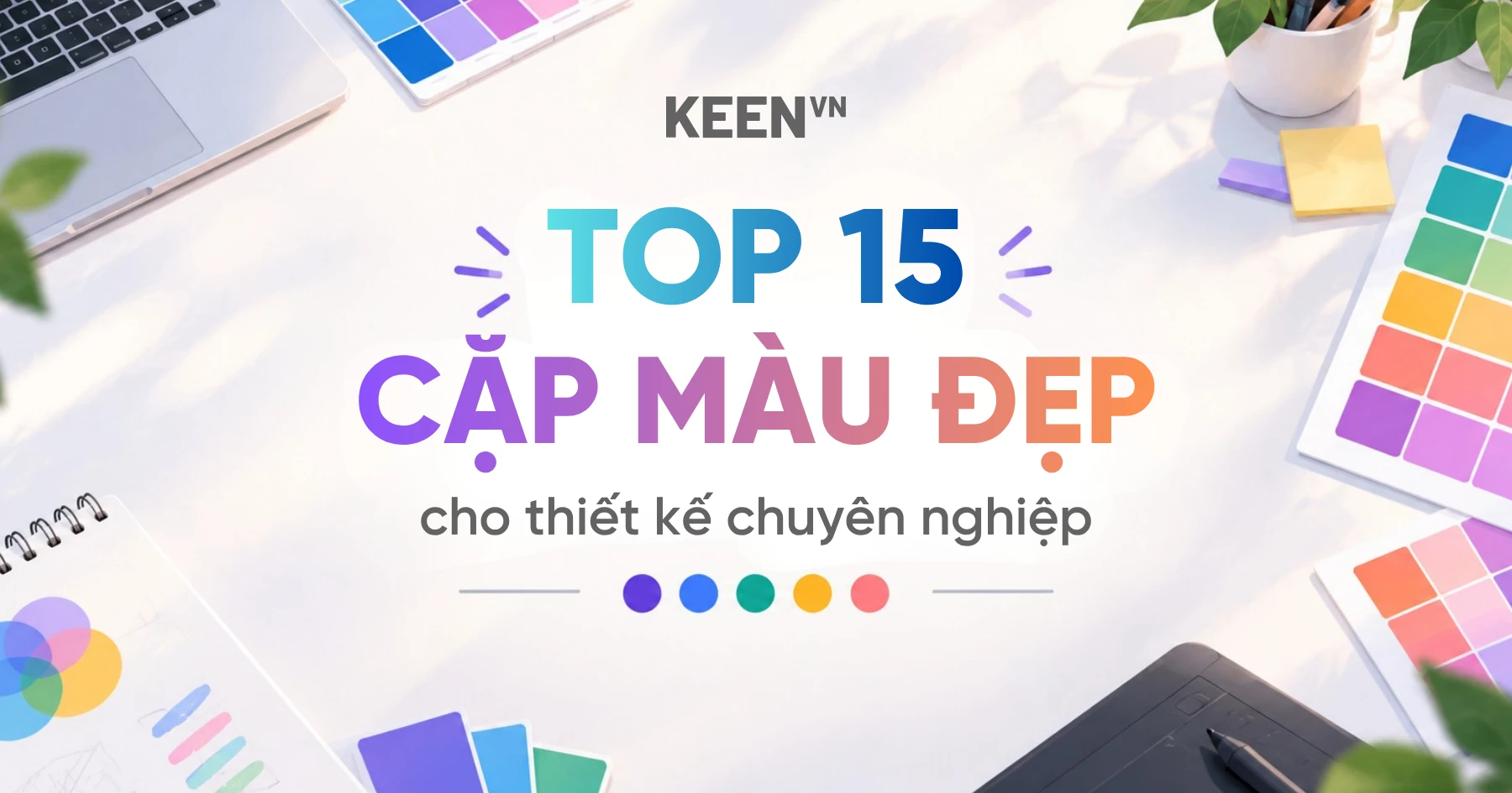 Top 15 cặp màu đẹp cho thiết kế chuyên nghiệp